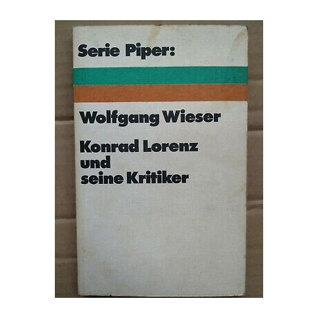 Wolfgang Wieser Konrad Lorenz und Kritiker Serie Piper