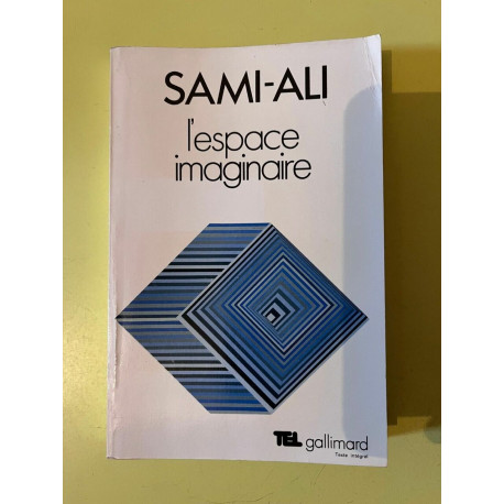 Sami-Ali L'espace imaginaire TEL gallimard