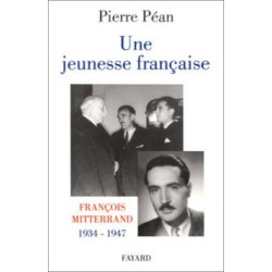 Une Jeunesse Française . François Mitterand 1934-1947