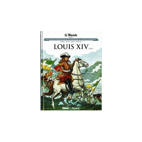 Louis XIV - tome 1 - Le Monde