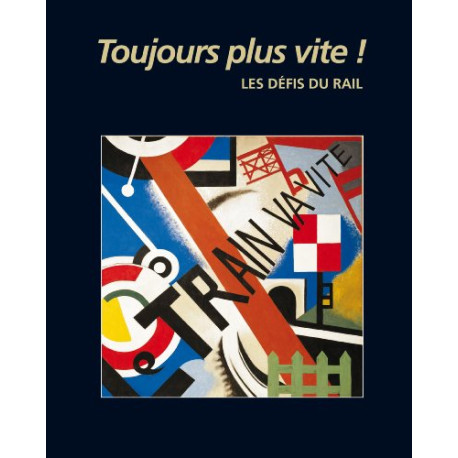 Toujours plus vite ! Les Défis du Rail