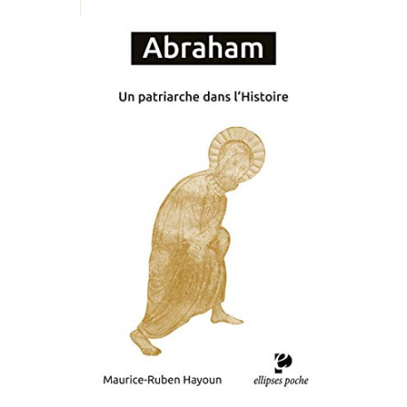 Abraham - Un patriarche dans l'Histoire