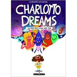 Charlotto dreams: Les vrais rêves d'une vraie folle