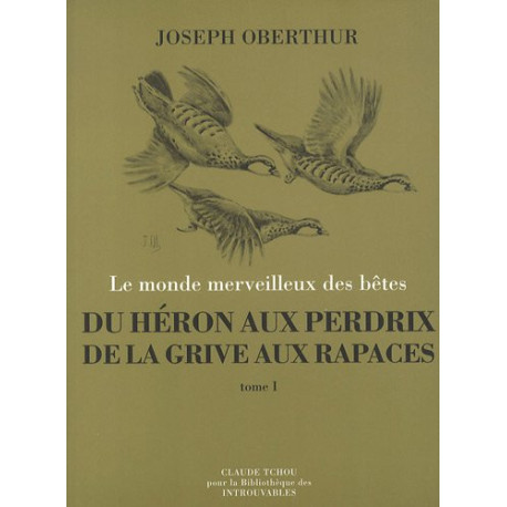 Du Héron aux Perdrix de la Grive aux Rapaces tome 1