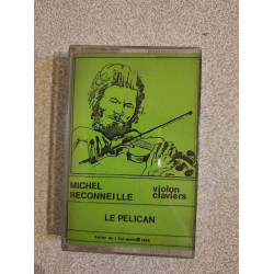 Cassette Audio - Michel Reconneille : Le Pelican (violin claviers)