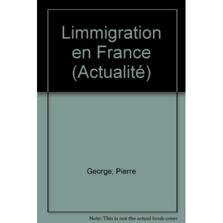 L'Immigration en France : Faits et problèmes