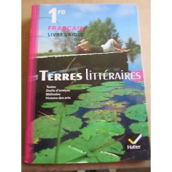 Terres littéraires 1ère français livre unique Librairie hatier