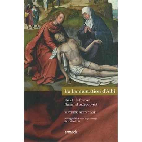 La Lamentation d'Albi : Un chef-d'oeuvre flamand redécouvert