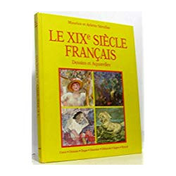 LE XIXè SIECLE FRANCAIS DESSINS ET AQUARELLES