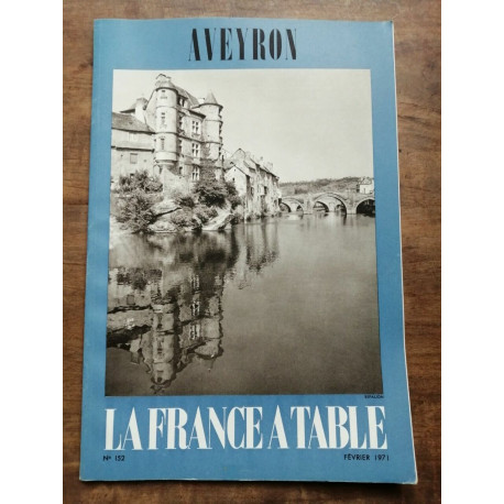 La France a Table Aveyron Nº 152 Février 1971