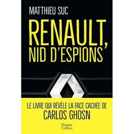 Renault nid d'espions: Le livre qui révèle la face cachée de...