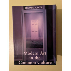 Thomas crow Modern Art in the Common culture Yale University Press...