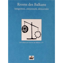 Rroms des Balkans : Intégration citoyenneté démocratie