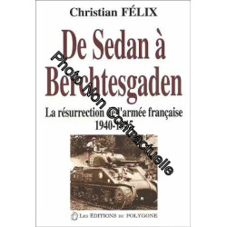 De Sedan À Berchtesgaden - La Résurrection De L'armée Française...