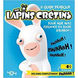 Le guide pratique the Lapins Crétins pour agir avec élégance en...