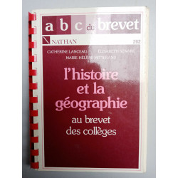 ABC du brevet L'histoire et la géographie au brevet des collèges...