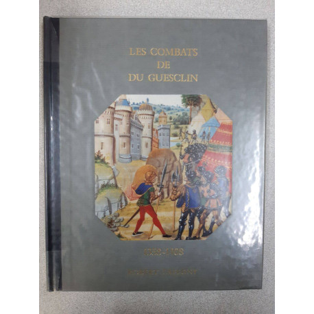 Les combats de du guesclin 1358-1408 / histoire de la france et...