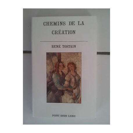 René TOSTAIN Chemins de la création