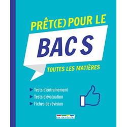 Prêt(e) pour le bac S: Toutes les matières