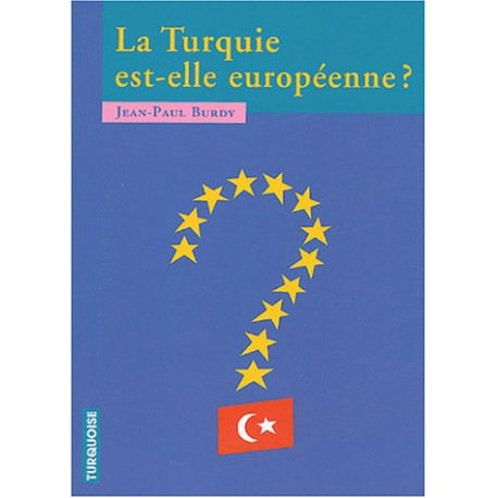 La Turquie est-elle européenne