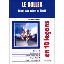 Le Roller et tout pour patiner en liberté en 10 leçons