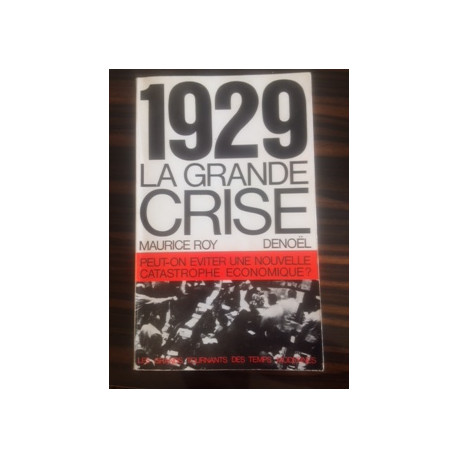 1929 LA GRANDE CRISE