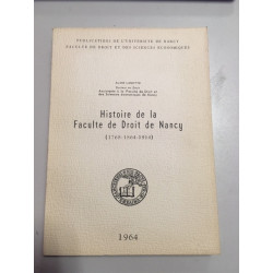 HISTOIRE DE LA FACULTE DE DROIT DE NANCY ( 1768-1864-1914)