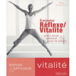 5 minutes Réflexe / Vitalité pour tous partout et pour le plaisir...