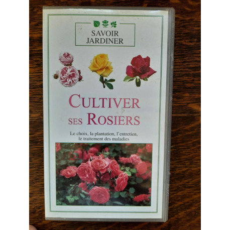 Cassette Vidéo - Savoir Jardiner Cultiver ses Rosiers