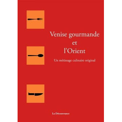 Venise gourmande et l'Orient : un métissage culinaire original