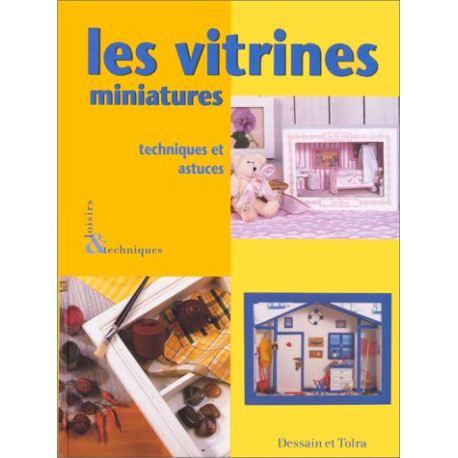 Les vitrines miniatures. Techniques et astuces