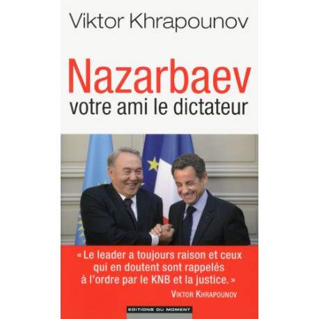 Nazarbaev votre ami le dictateur