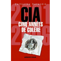 CIA : cinq années de colère