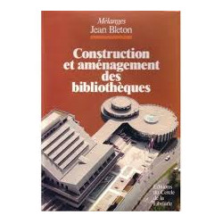 Construction et aménagement des bibliothèques: Mélanges Jean Bleton