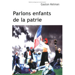 Parlons enfants de la patrie [Broché] by Kelman Gaston