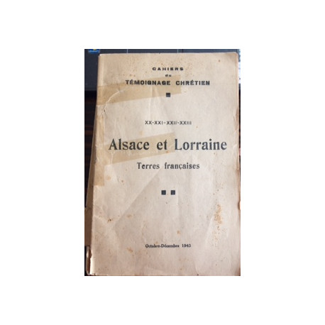 ALSACE ET LORRAINE - TERRES FRANCAISES OCTOBRE-DECEMBRE 1943