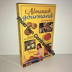 Almanach gourmand : 300 recettes faciles découverte des produits...