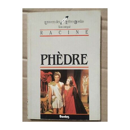 Jean Racine Phèdre Univers des Lettres bordas