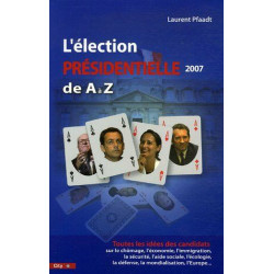 L'élection Présidentielle 2007 de A à Z