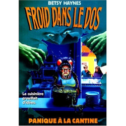 Froid dans le dos n°2 : Panique à la cantine by Haynes Betsy