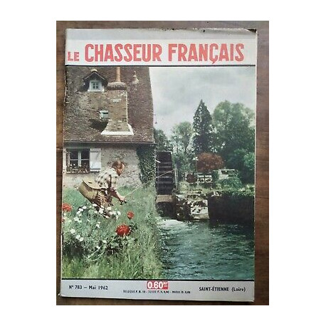 Le Chasseur Français Nº 783 Mai 1962