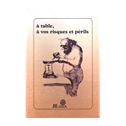 À table à vos riques et périls