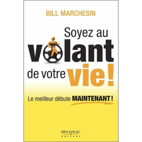 Soyez au volant de votre vie ! Le meilleur débute maintenant