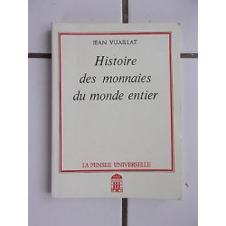 Histoire des monnaies du monde entier la Pensée Universelle