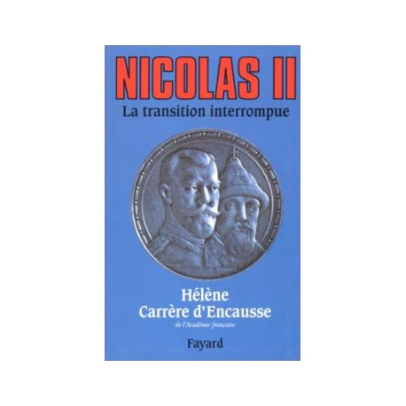 Nicolas ii la transition interrompue- une biographie politique