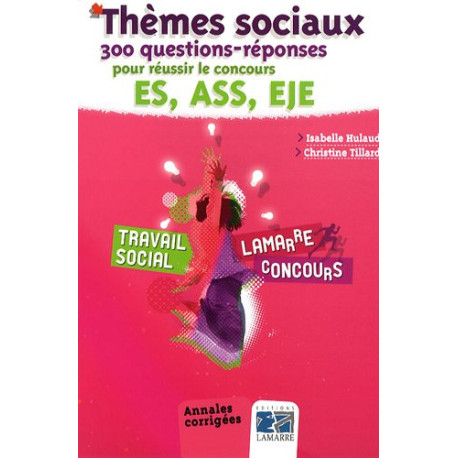 Thèmes sociaux : 300 questions-réponses pour réussir le concours...