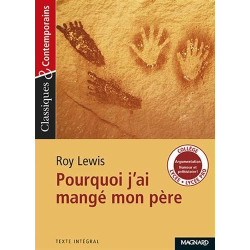 Classiques et contemporains - Lycée : Roy Lewis : Pourquoi j'ai...