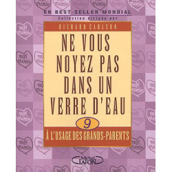 Ne vous noyez pas dans un verre d'eau à l'usage des grands-parents