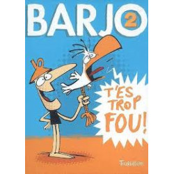 Barjo : Tome 2 T'es trop fou