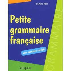 Petite grammaire française avec exercices corrigés